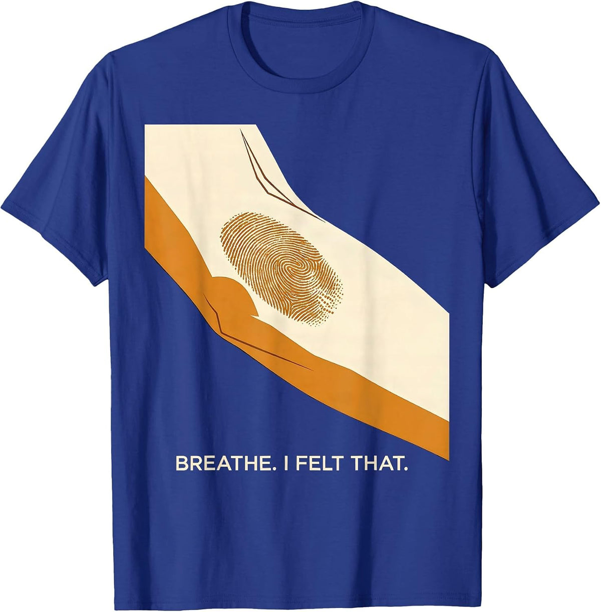 Breathe I Felt That Editorial Conceptual Massage Therapist T-Shirt - Royal Blue