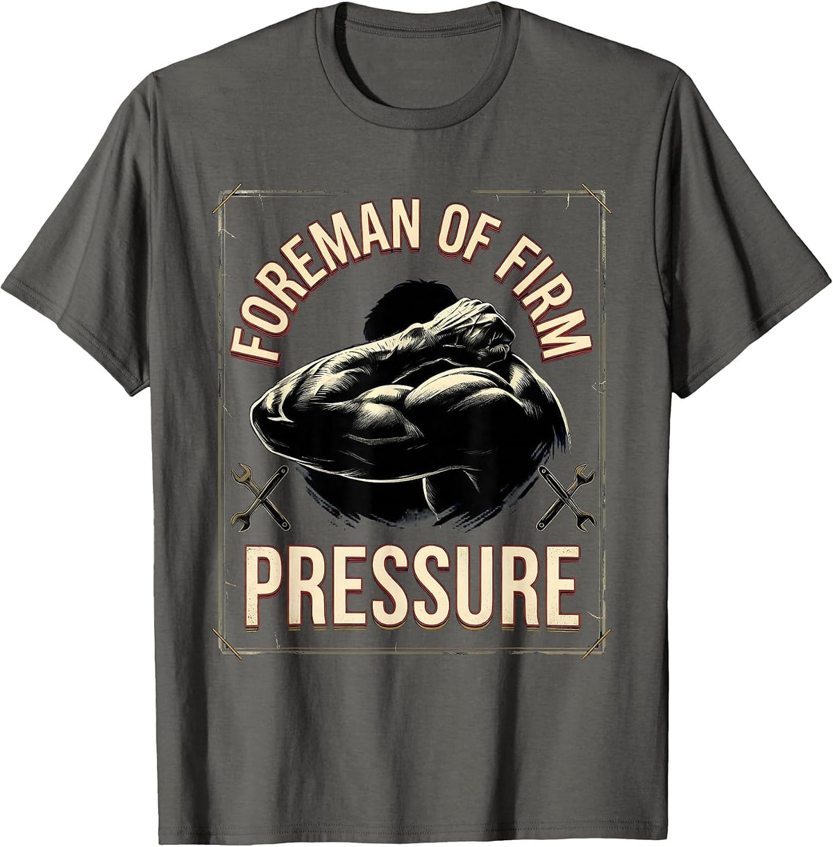 Foreman Of Firm Pressure Funny Massage Therapist T-Shirt - Asphalt Grey