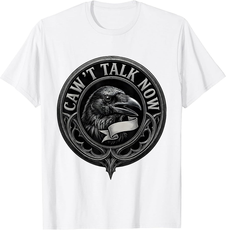 Men's Caw't Talk Now Gothic Crow Dark Humor Whimsical Bird Lover T-Shirt - White