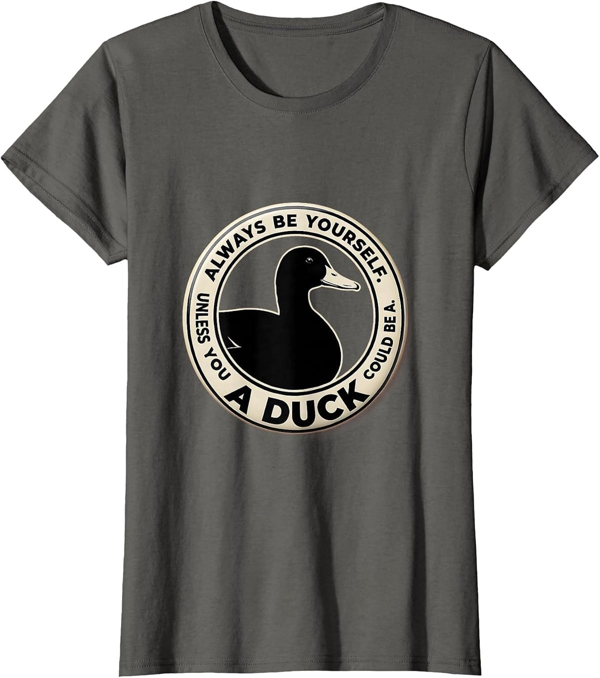 Women's Always Be Yourself Unless You Could Be A Duck Duck Lover T-Shirt - Asphalt Grey