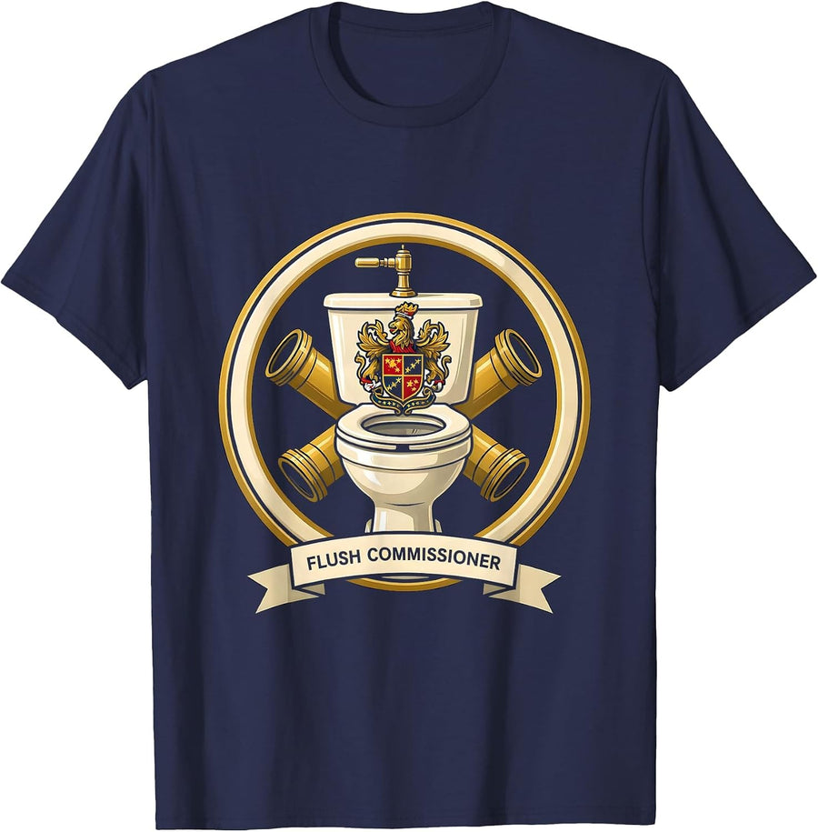 Flush Commissioner Funny Plumber Pipefitter Steamfitter Gift T-Shirt - Navy Blue