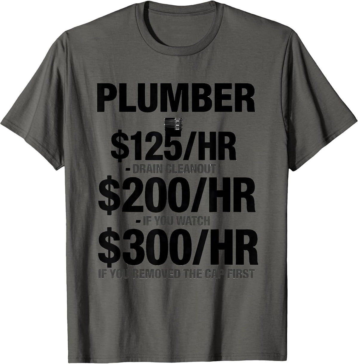 Men's $125HR Funny Plumber Hourly Rate Dad Joke T-Shirt - Asphalt Grey