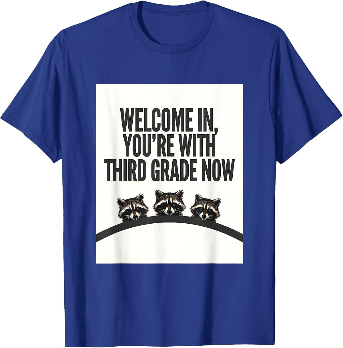 Welcome In, You're With Third Grade Now Teacher T-Shirt - Royal Blue