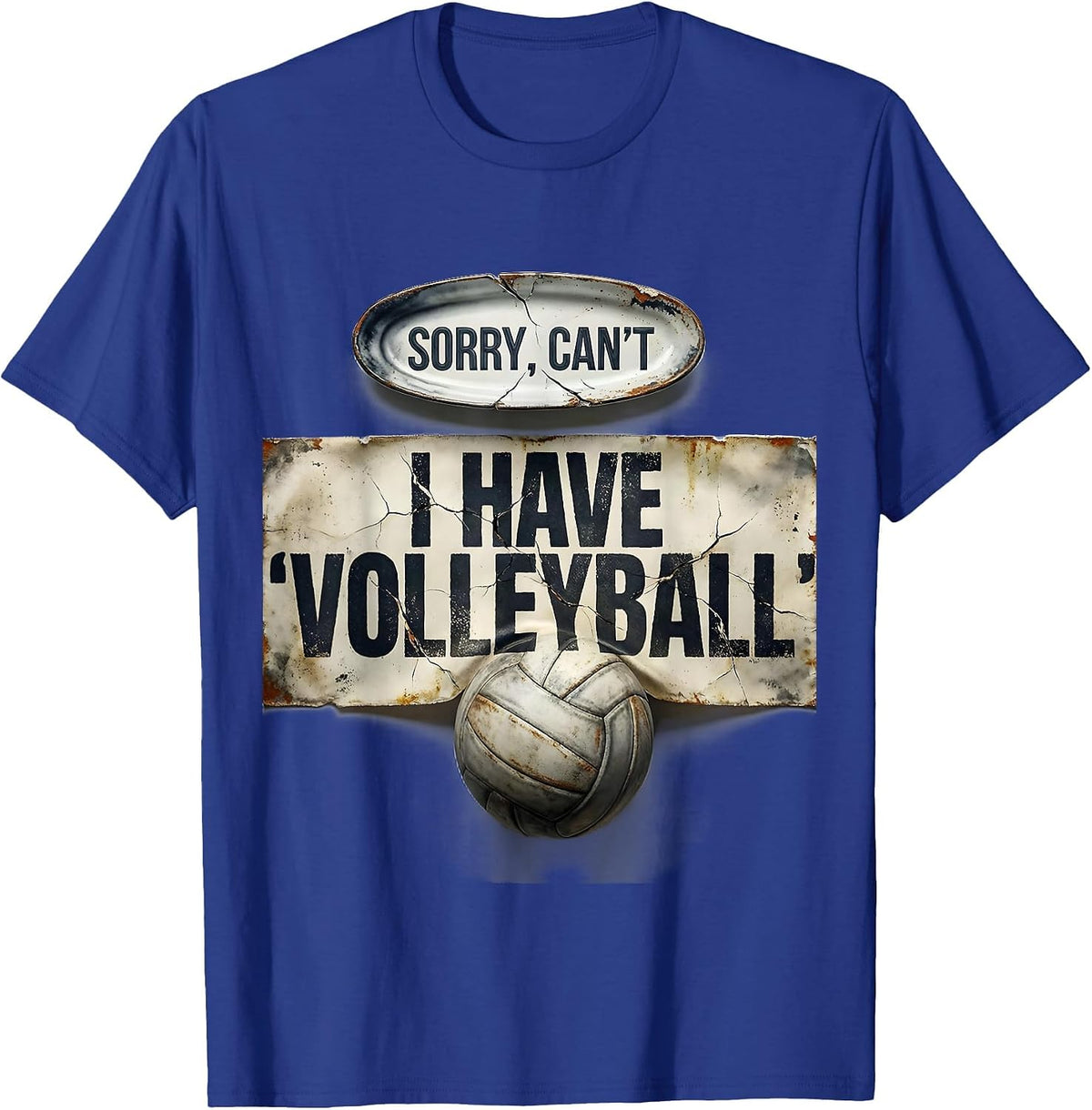 Sorry Can't I Have Volleyball Distressed Sport Fan Gift T-Shirt - Royal Blue