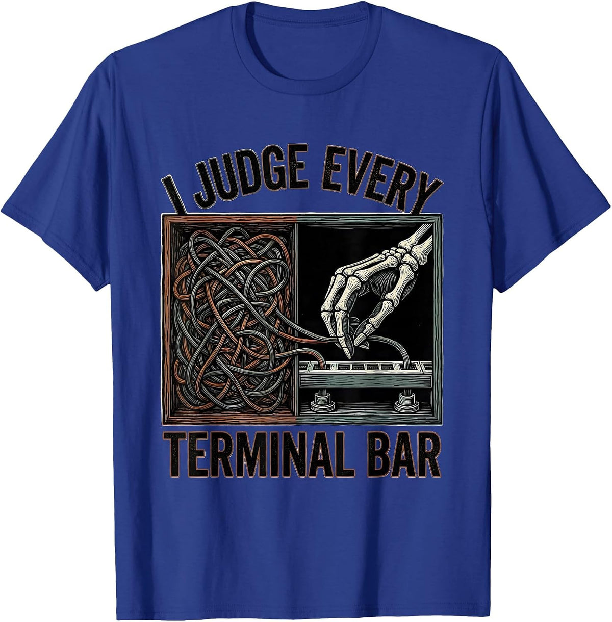I Judge Every Terminal Bar Funny Electrician Skeleton Trade T-Shirt - Royal Blue