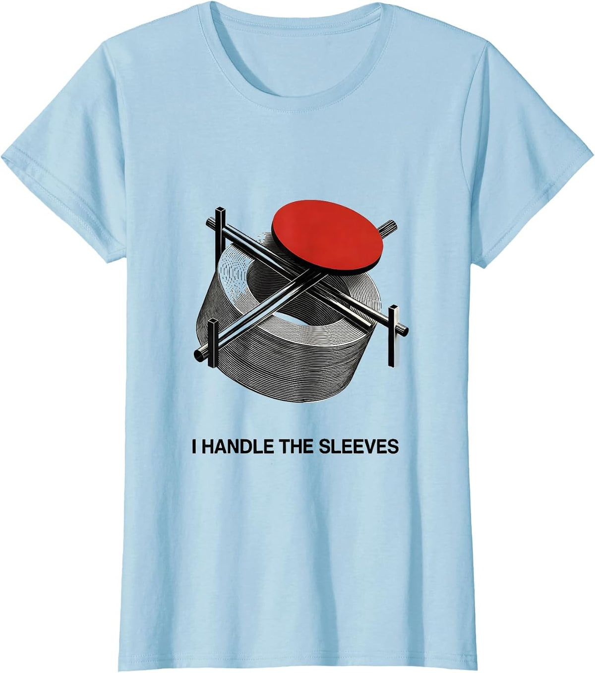 I Handle The Sleeves Funny Plumber Pipefitter Occupation T-Shirt - Baby Blue