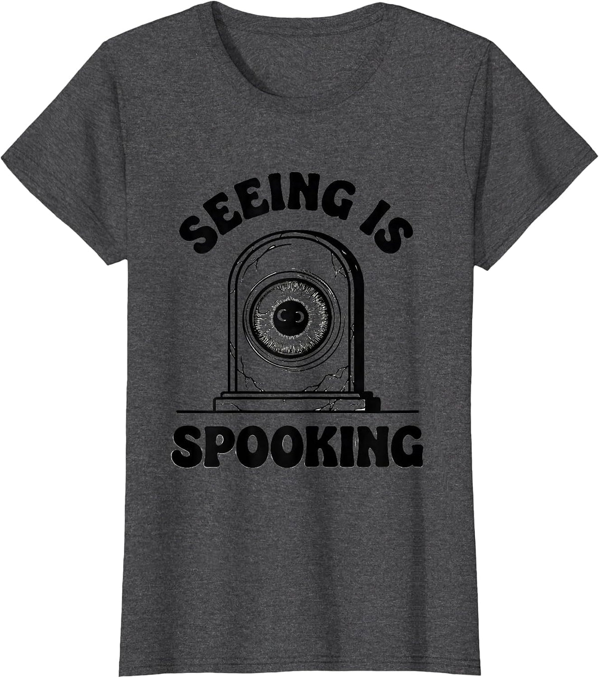 Women's Seeing Is Spooking Funny Optometrist Halloween Eye Doctor T-Shirt - Dark Heather Grey