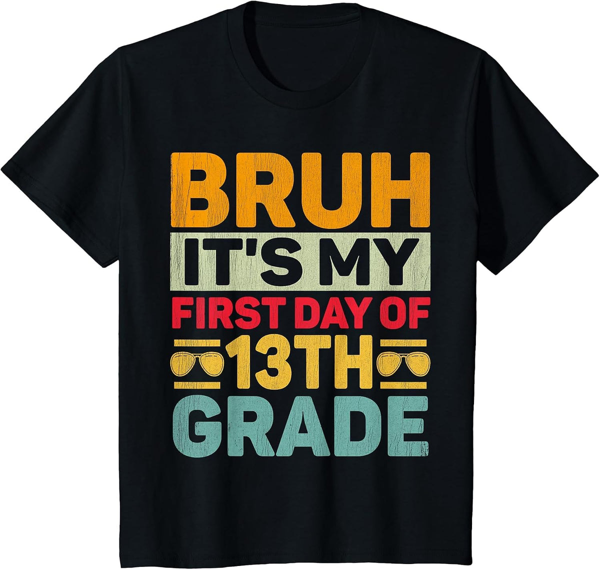 Bruh It's My First Day of 13th Grade Teacher Back to School T-Shirt - Black