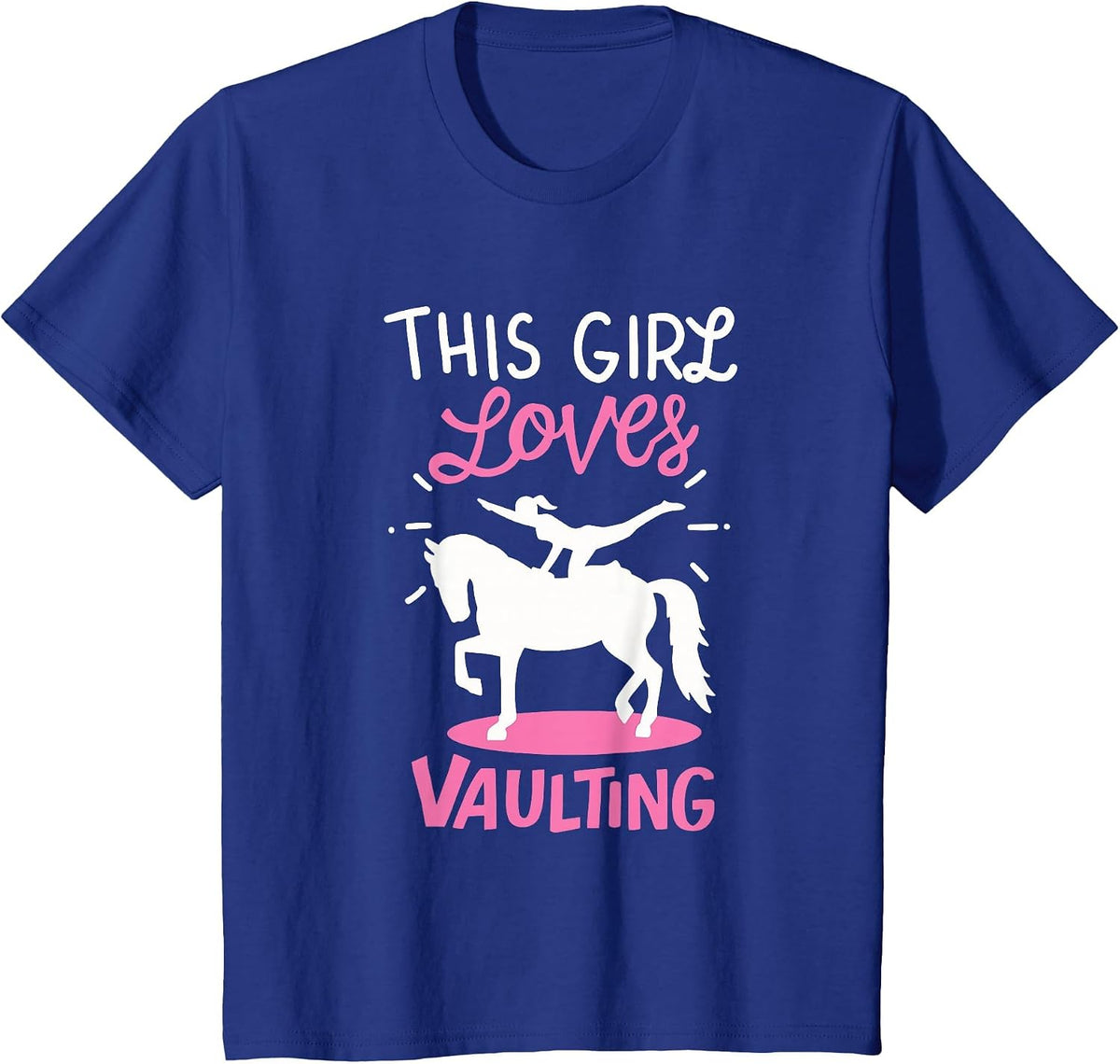 Equestrian Vaulting: This Girl Loves Vaulting T-Shirt - Royal Blue