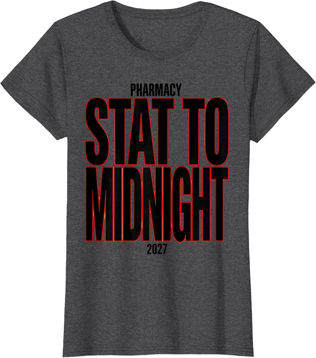 Women's Pharmacy — Stat To Midnight, 2027 Nurse Healthcare Worker T-Shirt - Dark Heather Grey