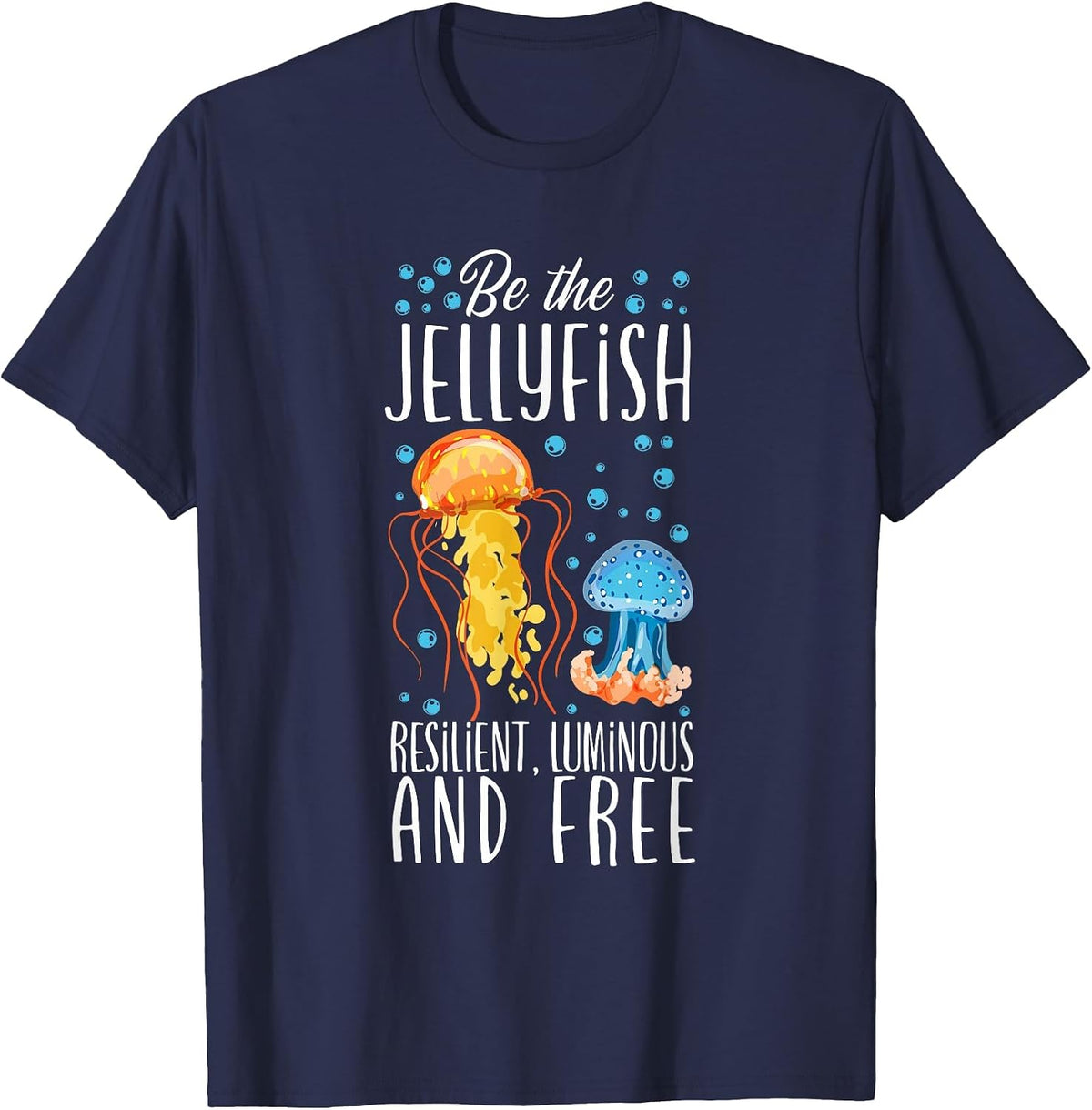 Be The Jellyfish - Underwater Fish Sea Jellyfish T-Shirt - Navy Blue