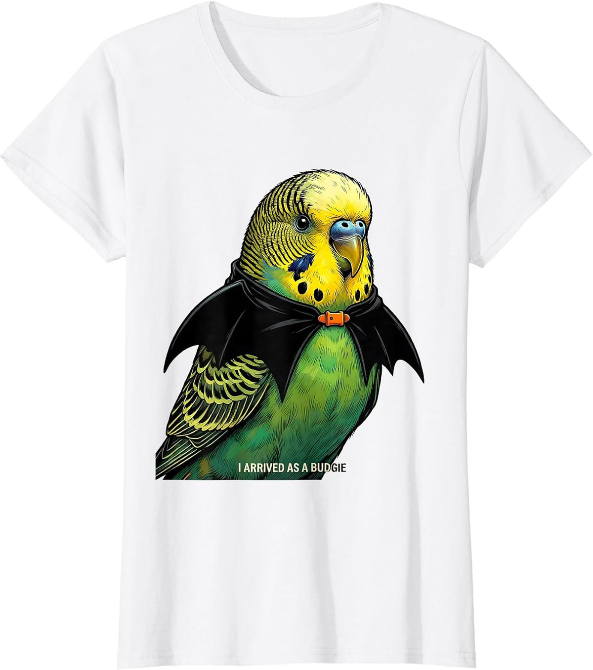 I Arrived As A Budgie Funny Budgie Owner Halloween Costume T-Shirt - White