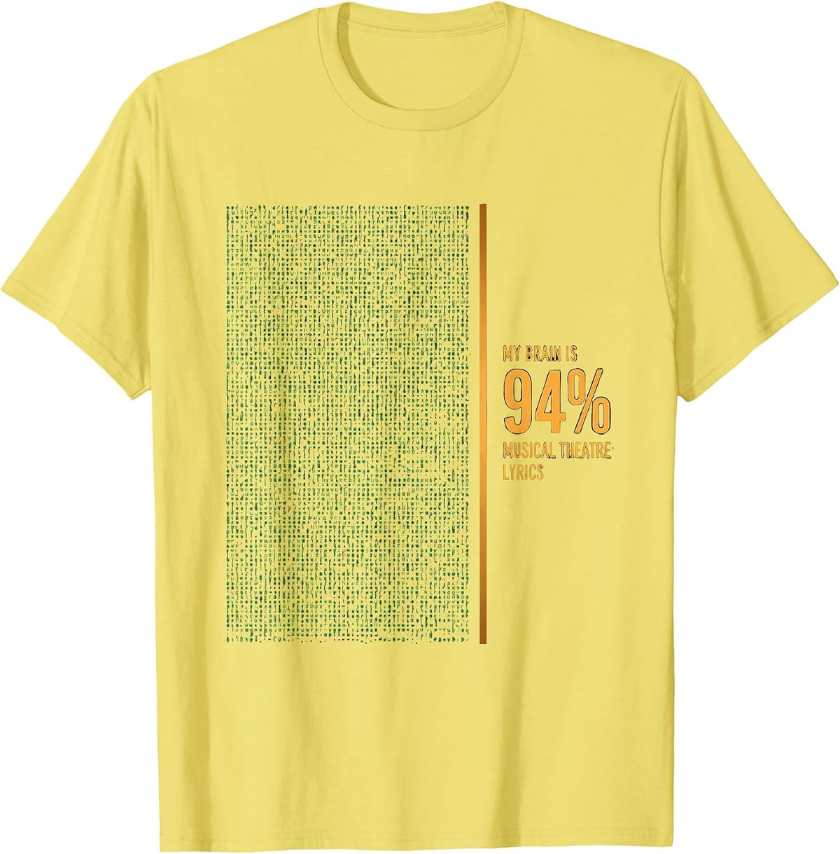 Men's My Brain Is 94% Musical Theatre Lyrics Funny Theatre Lover T-Shirt - Lemon Yellow