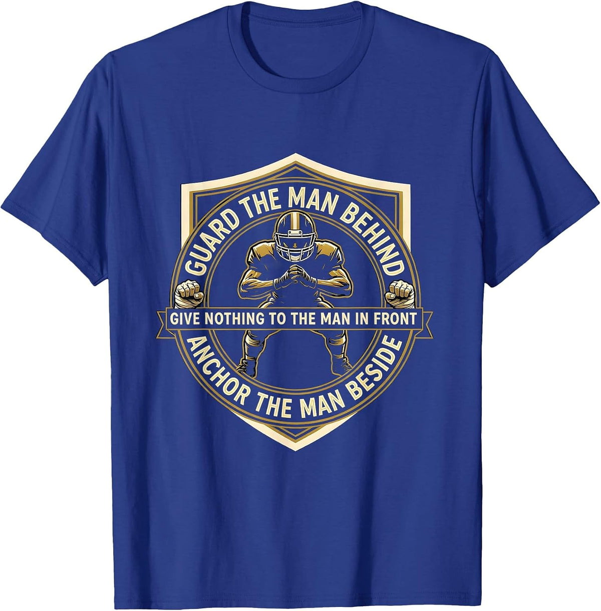 Guard The Man Behind Football Lineman Humor T-Shirt - Royal Blue