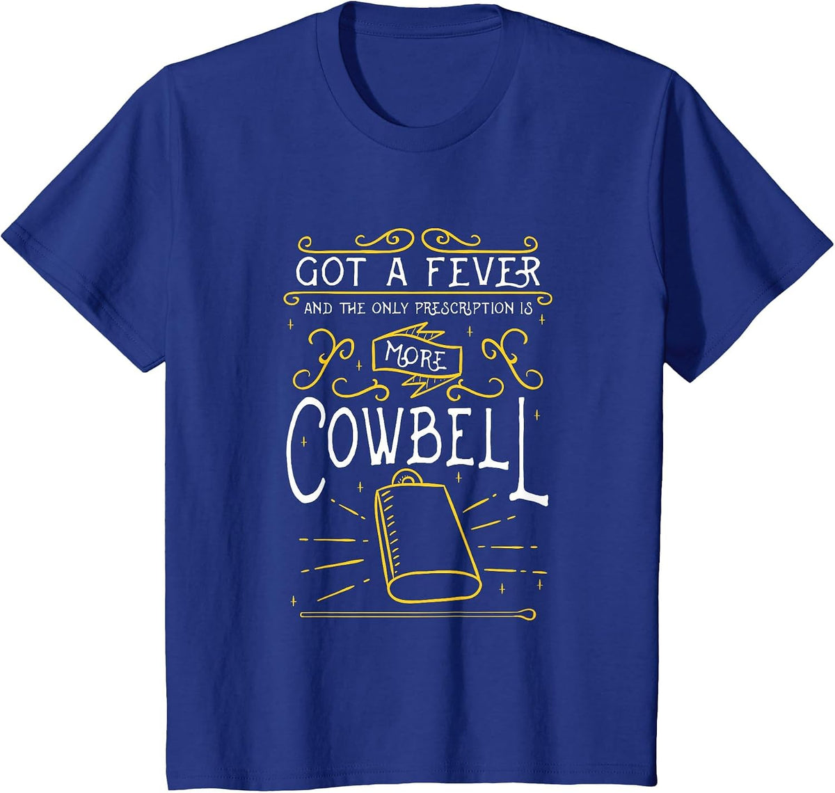 Need More Cowbell Design for Drummer T-Shirt - Royal Blue