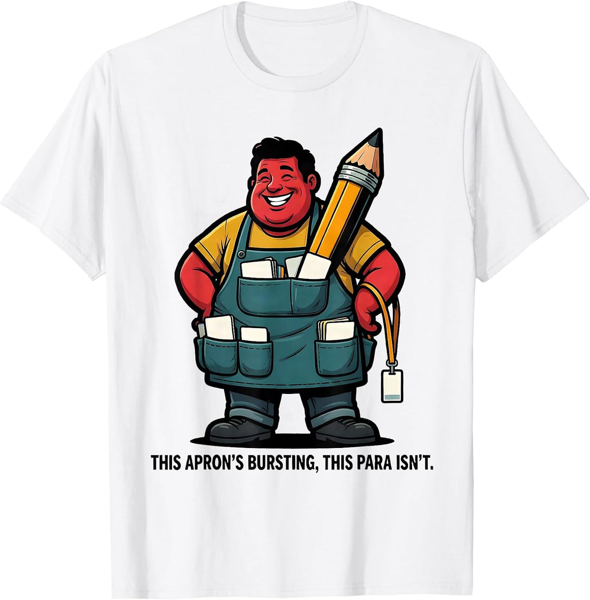 Men's This Apron's Bursting This Para Isn't Funny Paraprofessional T-Shirt - White