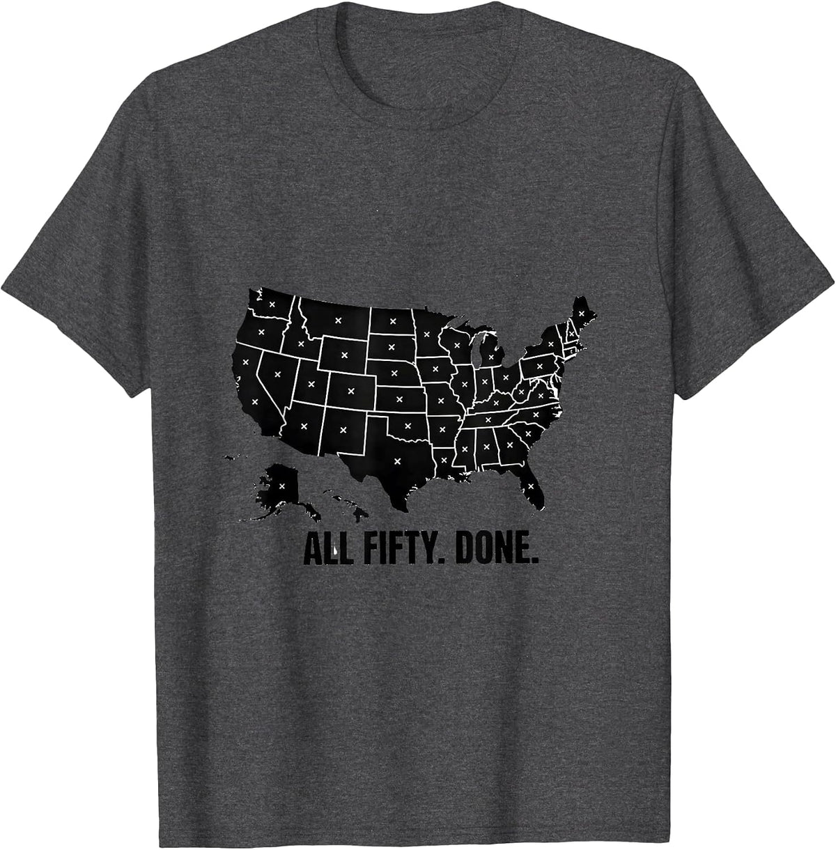 All Fifty Done Patriotic US States Geography Enthusiast T-Shirt - Dark Heather Grey