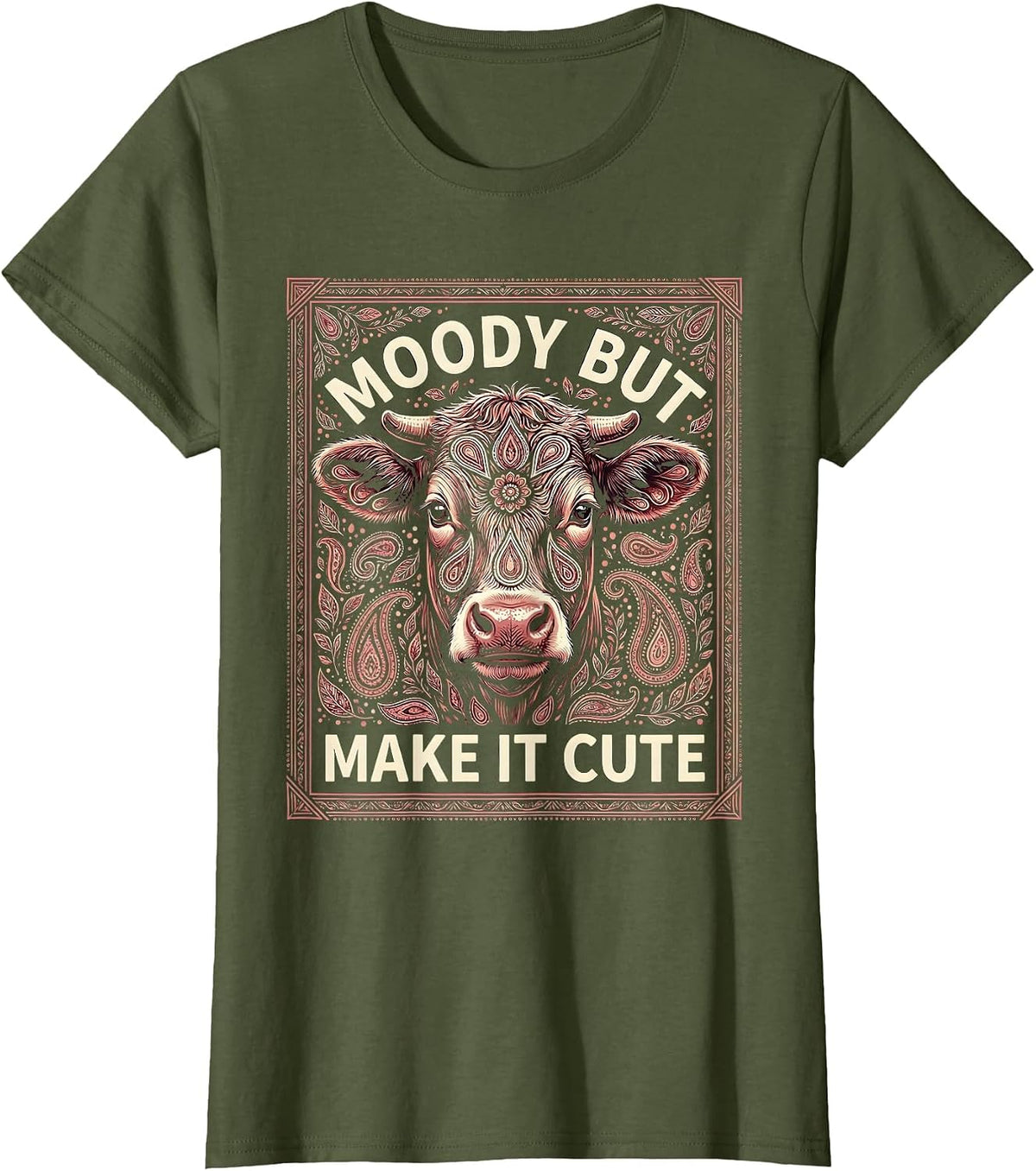 Women's Moody But Make It Cute Cow Lover Design T-Shirt - Olive Green