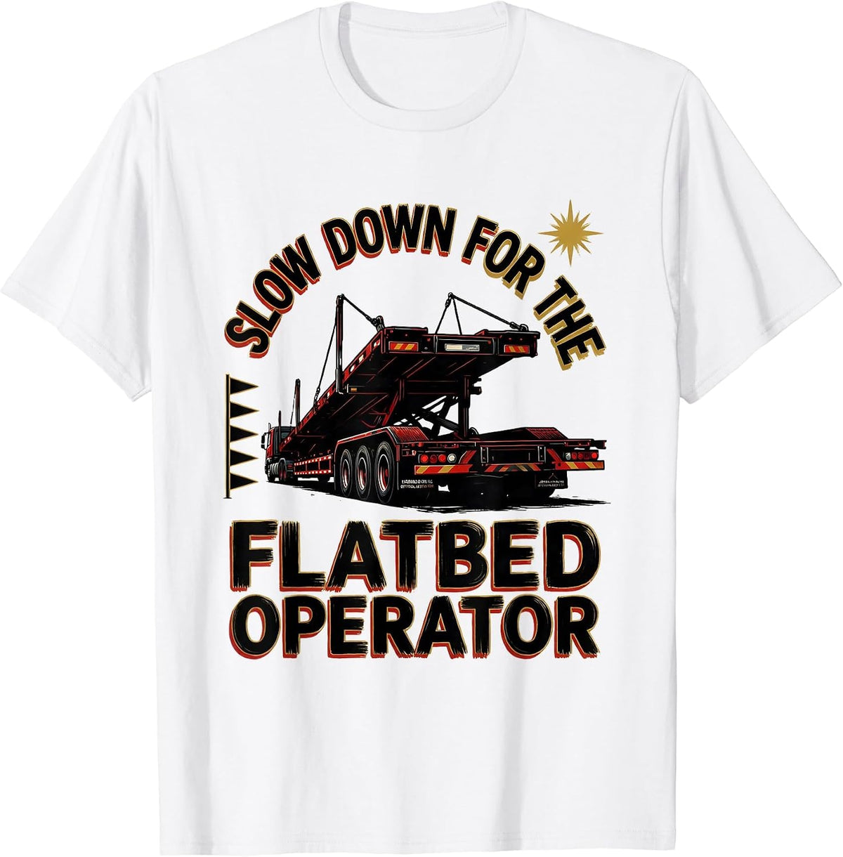 Men's Slow Down For The Flatbed Operator Patriotic American Flag T-Shirt - White