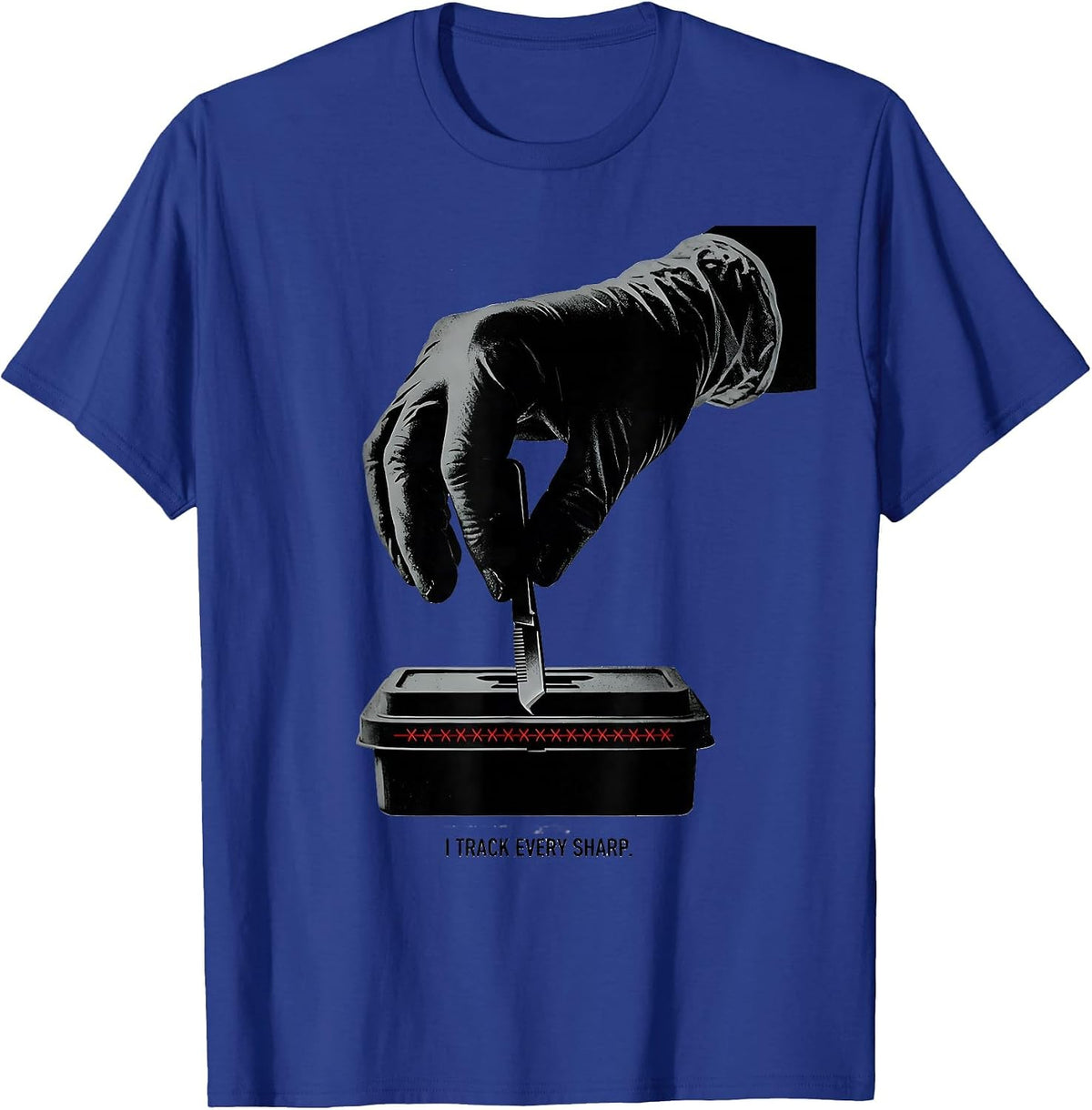 Men's I Track Every Sharp Funny Surgical Tech Scrub Tech Humor T-Shirt - Royal Blue
