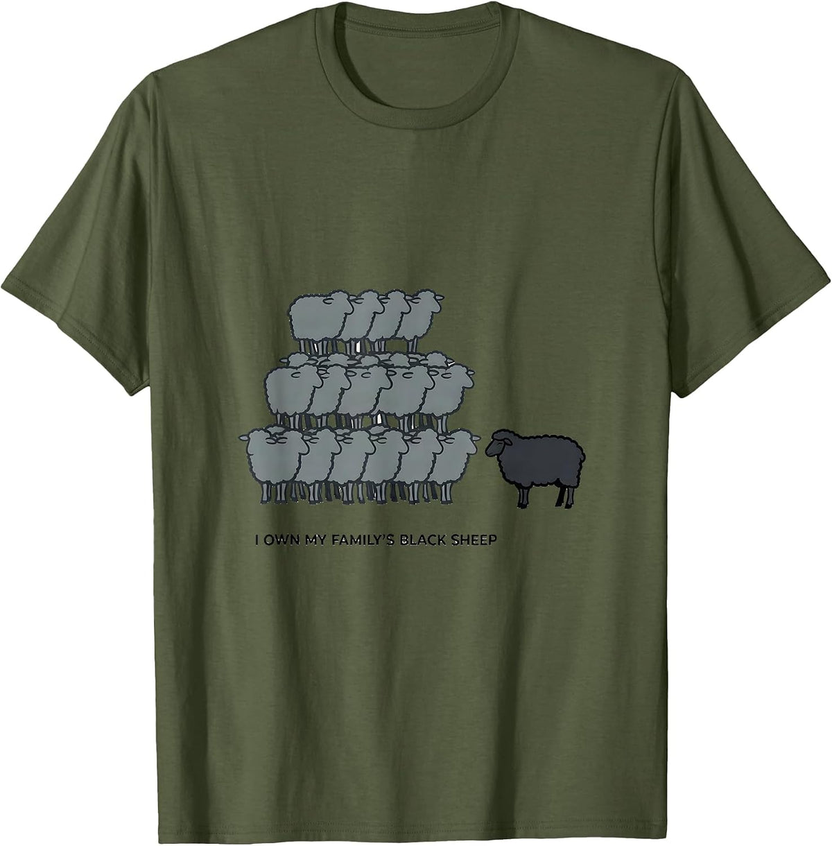 I Own My Family's Black Sheep Funny Outsider Family Reunion T-Shirt - Olive Green