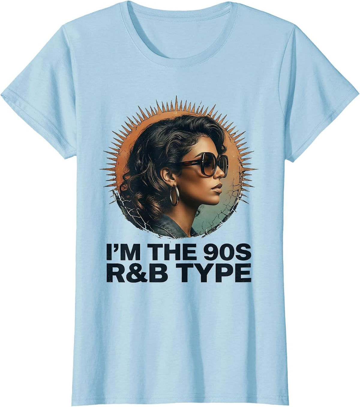 Women's I'm The 90s R&B Type Distressed Retro Music Fan T-Shirt - Baby Blue