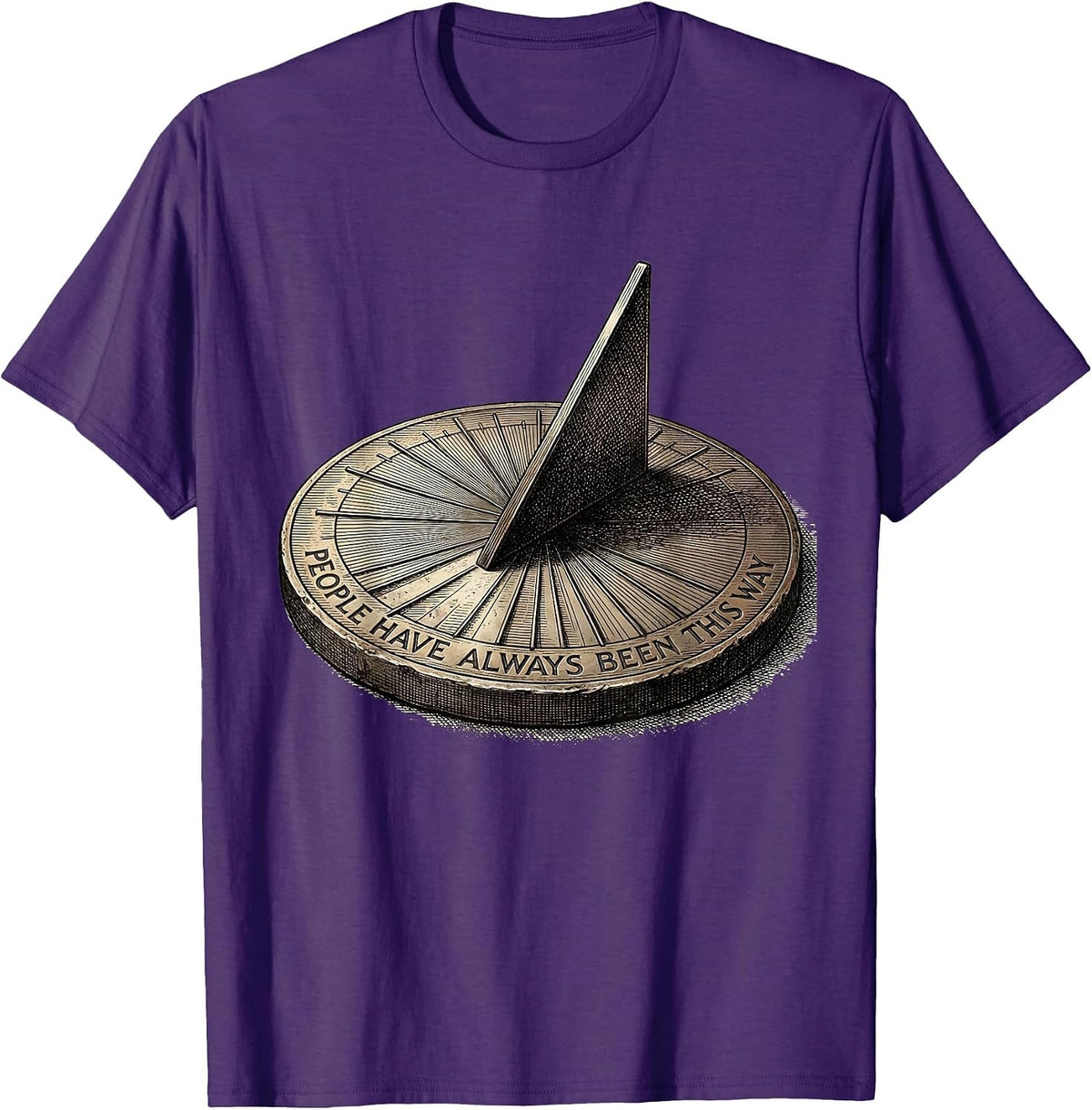 People Have Always Been This Way History Teacher Deadpan T-Shirt - Purple