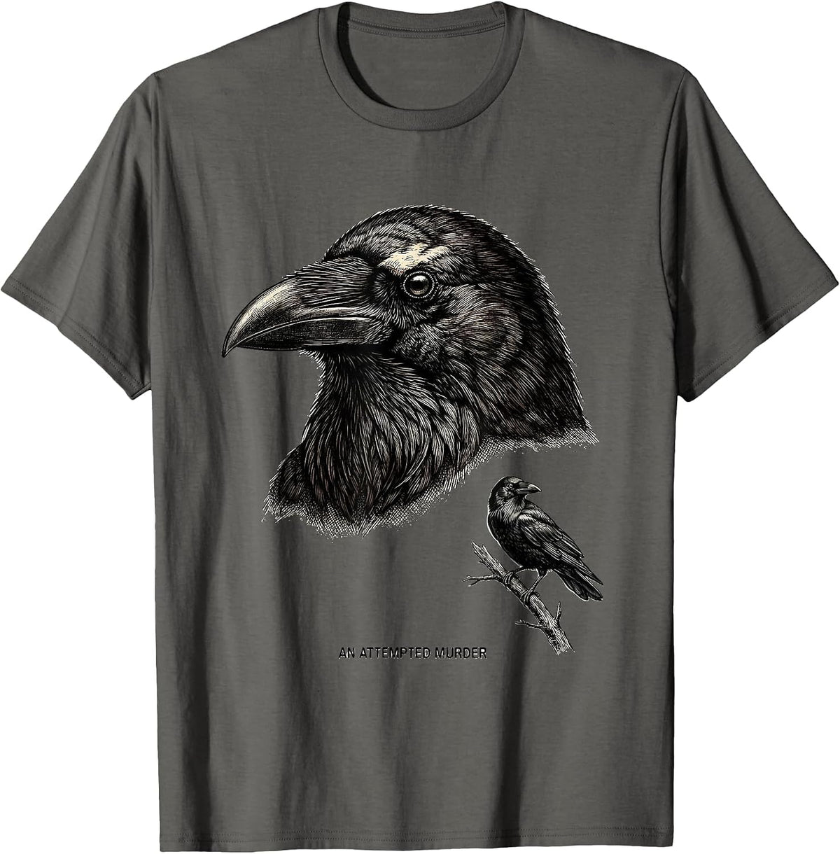 An Attempted Murder Dark Humor Crow Lover Birdwatching Pun T-Shirt - Asphalt Grey