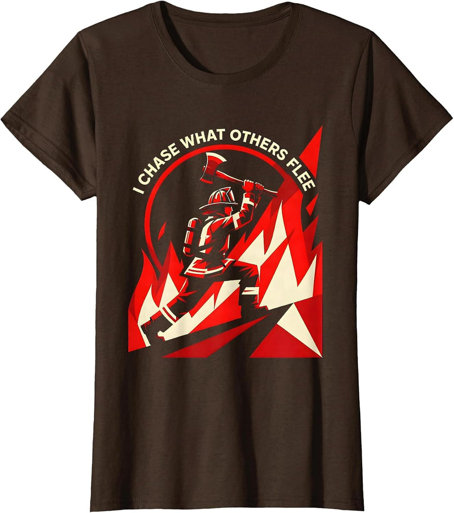 Women's I Chase What Others Flee Firefighter Design T-Shirt - Brown