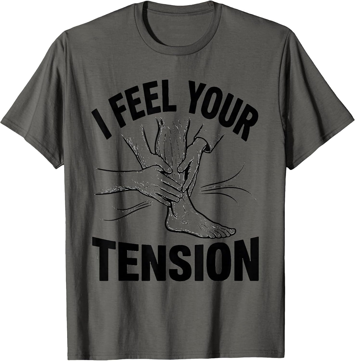 Men's I Feel Your Tension Funny Physical Therapist Massage T-Shirt - Asphalt Grey