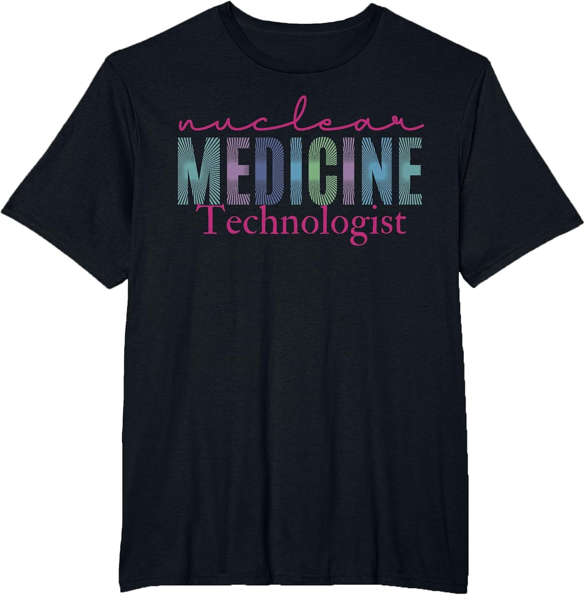 Nuclear Medicine Technologist Radiology Technology T-Shirt - Black