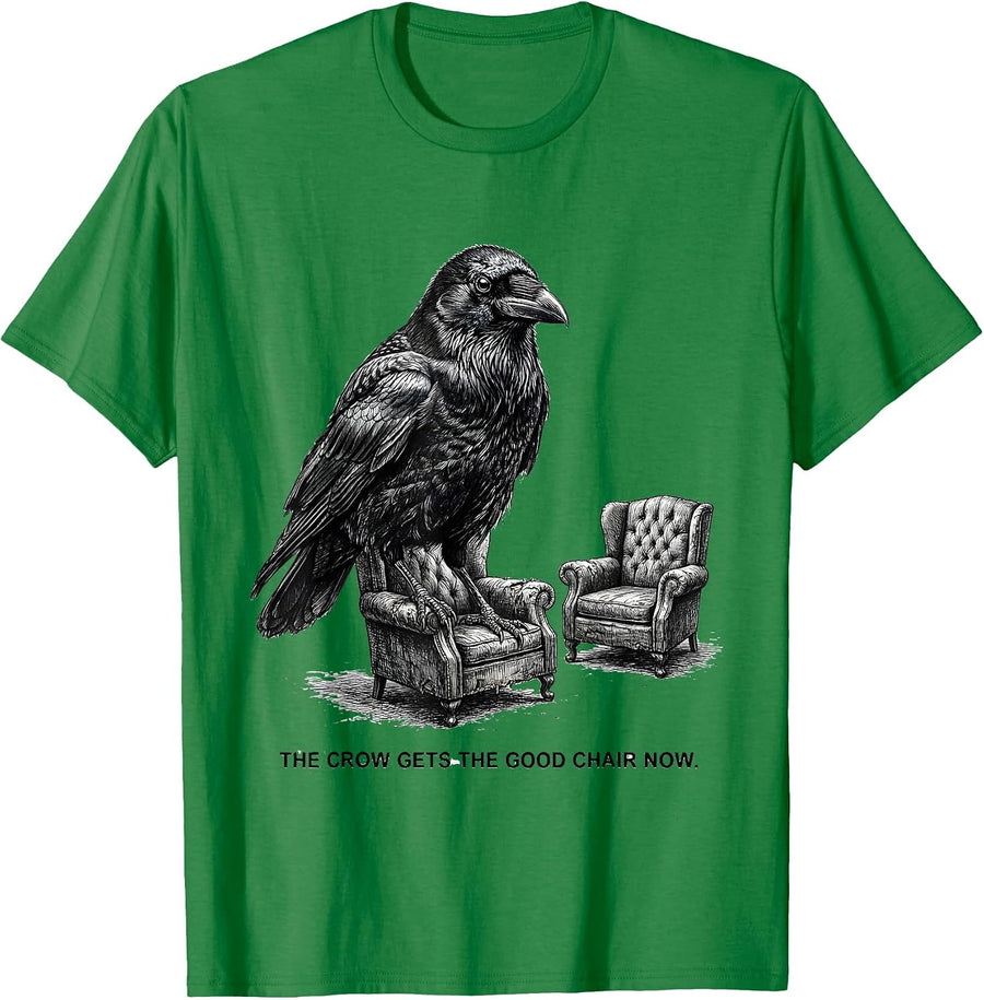 Men's The Crow Gets The Good Chair Now Funny Crow Humor Gothic T-Shirt - Kelly Green
