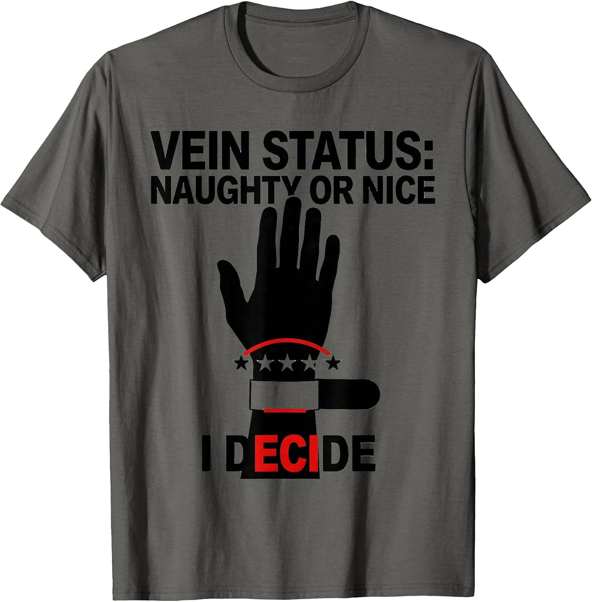 Men's Vein Status: Naughty Or Nice, I Decide Funny Phlebotomist T-Shirt - Asphalt Grey