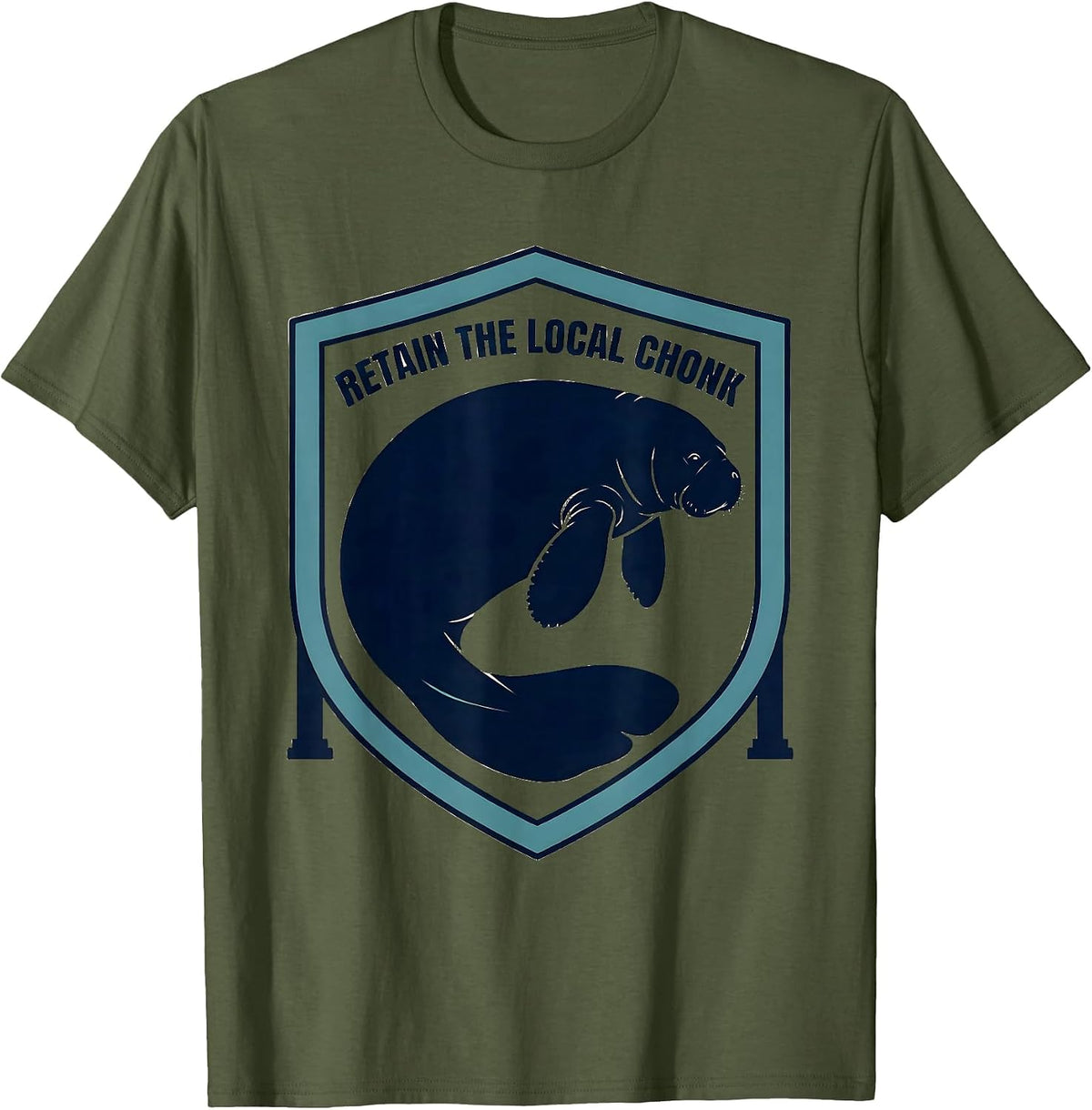 Men's Retain The Local Chonk Funny Manatee Wildlife Lover T-Shirt - Olive Green