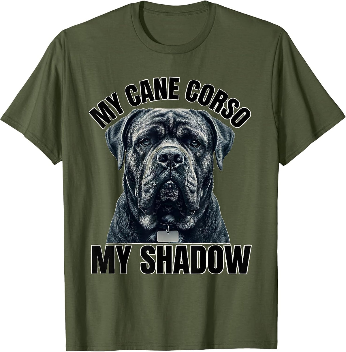 Men's My Cane Corso My Shadow Dog Lover Pet Owner Gift T-Shirt - Olive Green