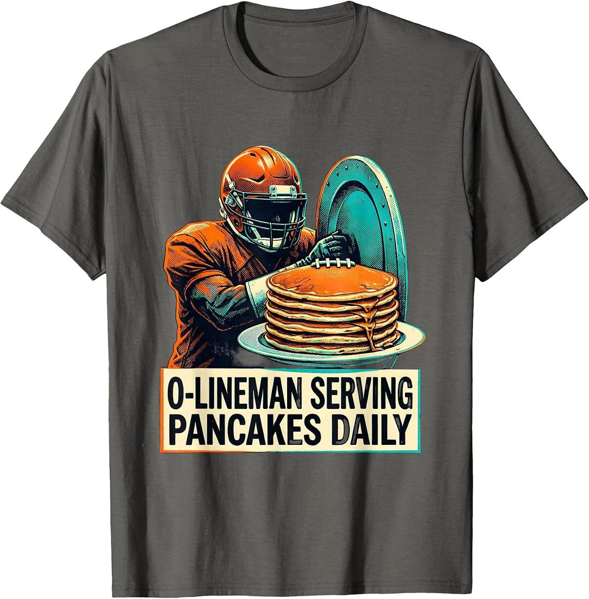O-Lineman Serving Pancakes Daily Funny Football Lineman T-Shirt - Asphalt Grey