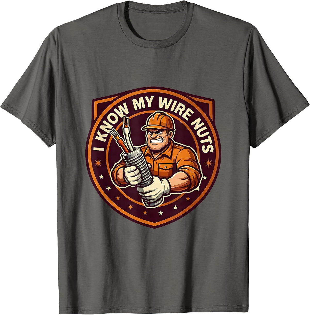 I Know My Wire Nuts Funny Electrician Engineer Trade Humor T-Shirt - Asphalt Grey