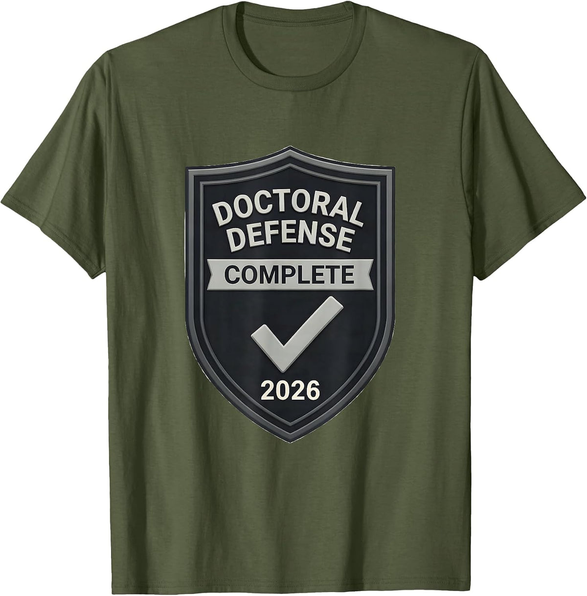 Doctoral Defense Complete 2026 PhD Graduate Doctorate T-Shirt - Olive Green