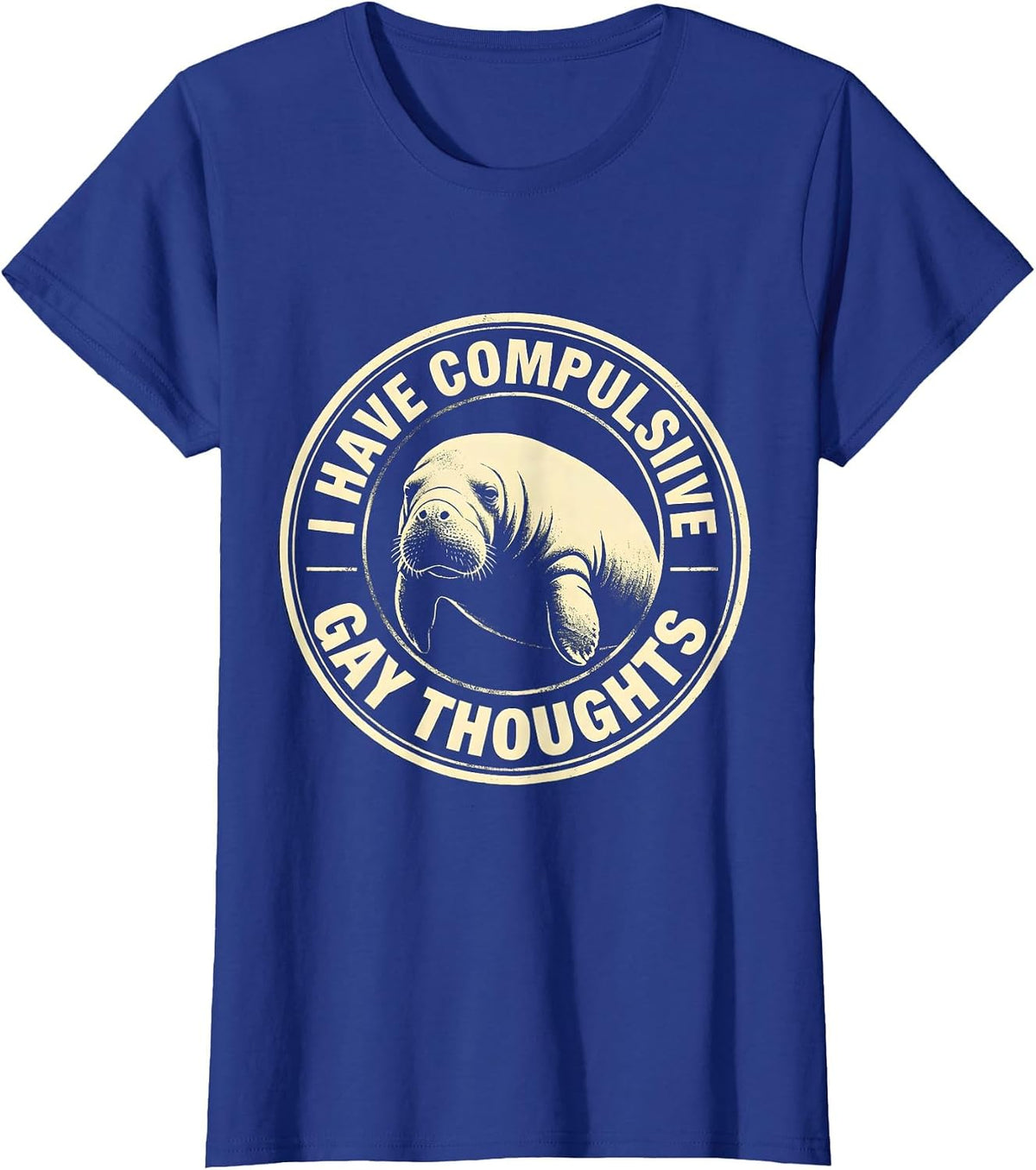 Women's I Have Compulsive Gay Thoughts Funny Manatee Meme Bootleg T-Shirt - Royal Blue