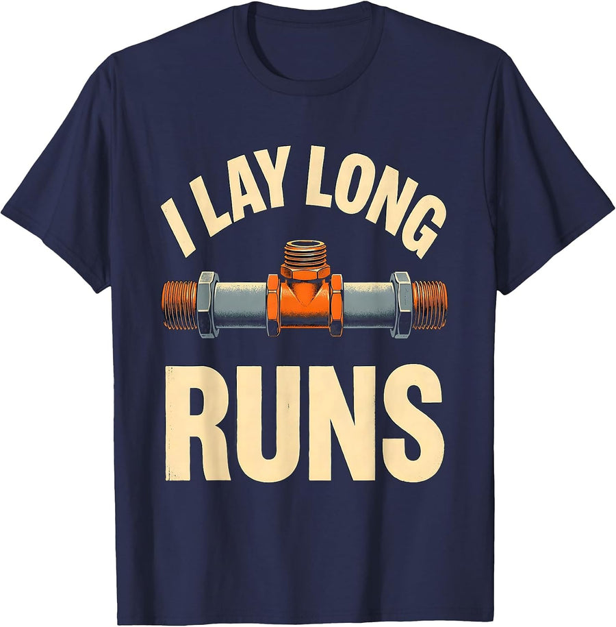 I Lay Long Runs Funny Plumber Pipefitter Steamfitter T-Shirt - Navy Blue