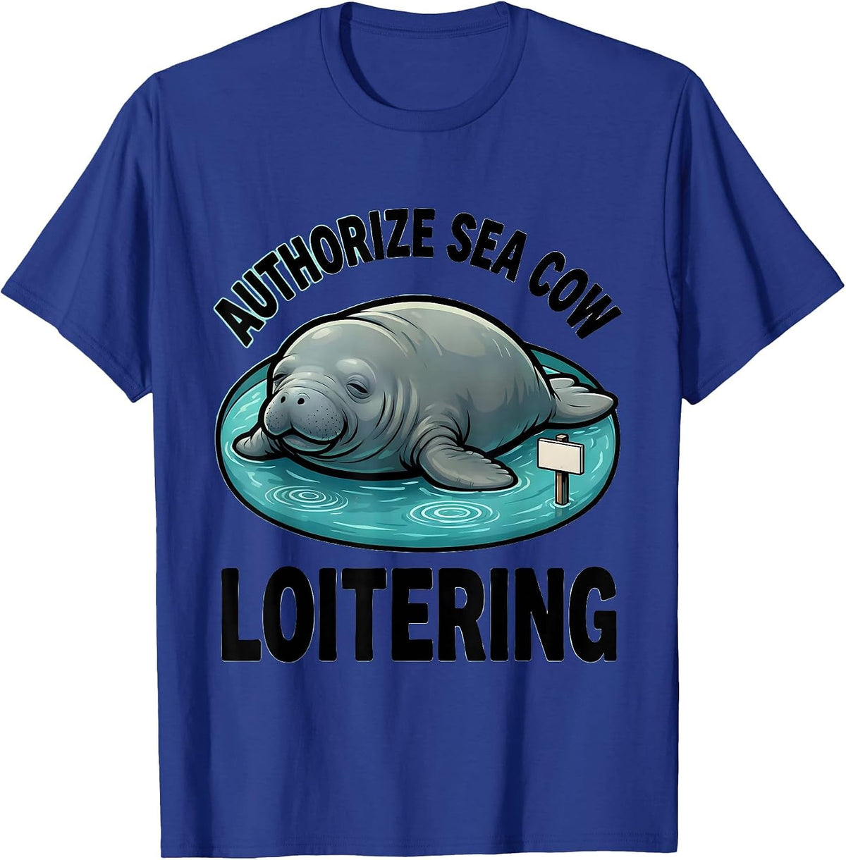 Men's Authorize Sea Cow Loitering Funny Manatee Lover Gift T-Shirt - Royal Blue