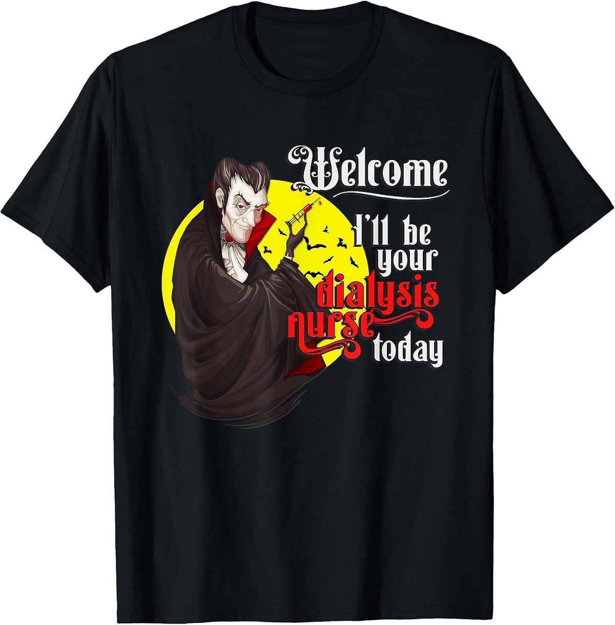 Funny Dialysis Nurse a Vampire Dialysis Nurse T-Shirt - Black