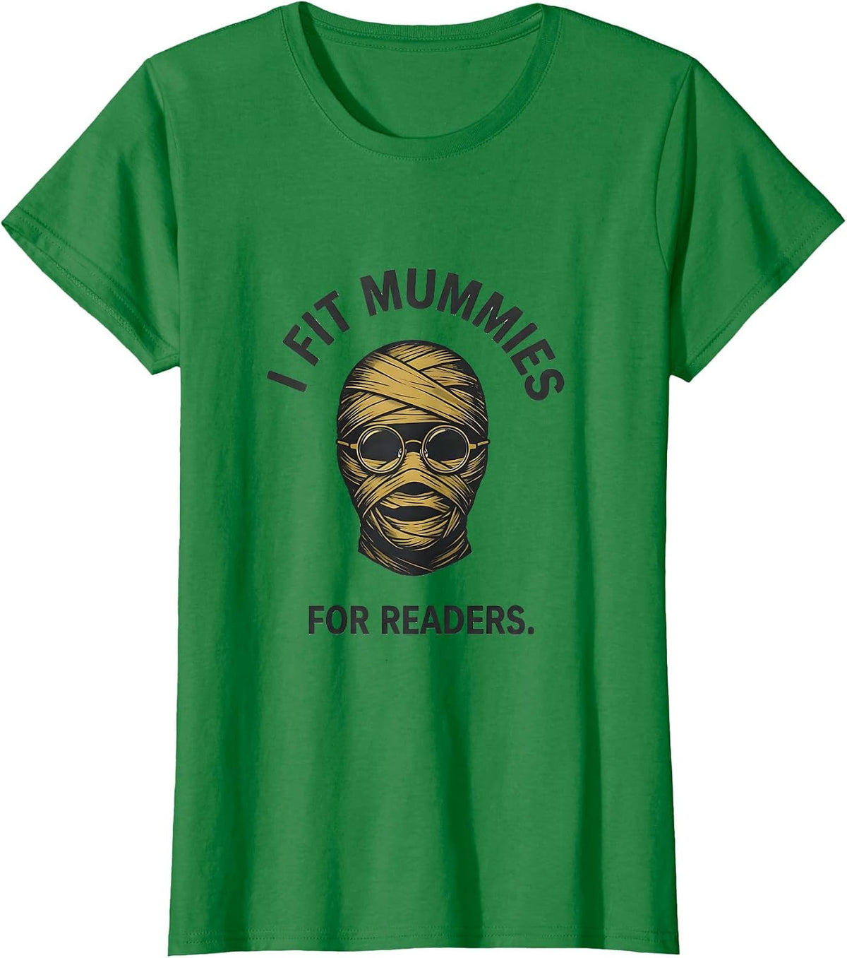Women's I Fit Mummies For Readers Minimalist Halloween Optometrist T-Shirt - Kelly Green