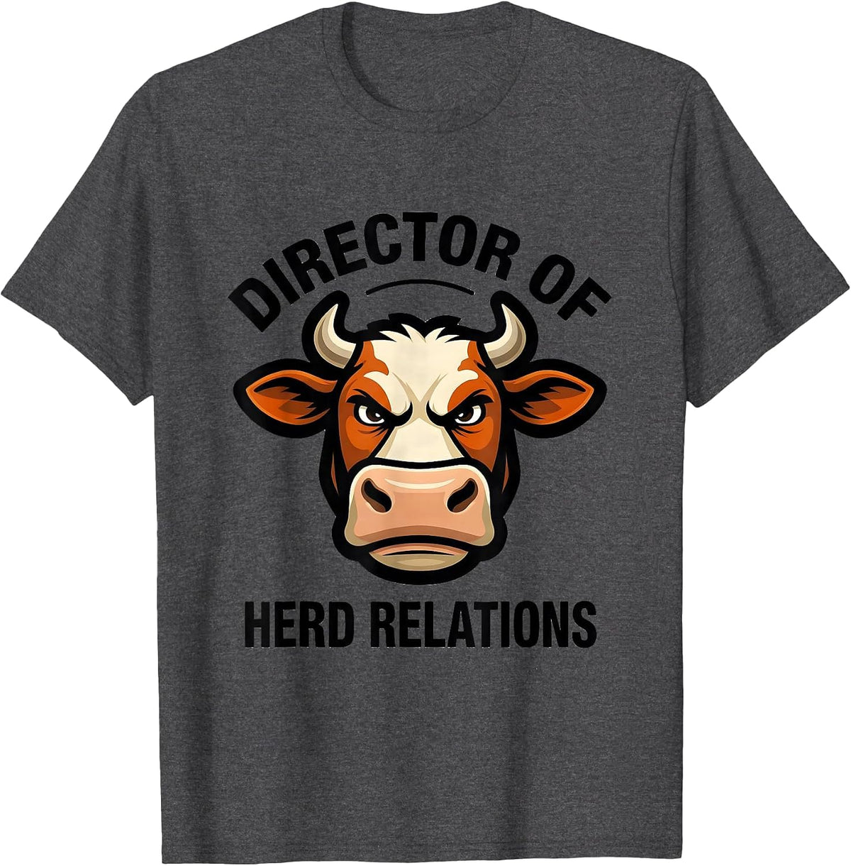 Director of Herd Relations Funny Cow Farmer Cow Lover Humor T-Shirt - Dark Heather Grey