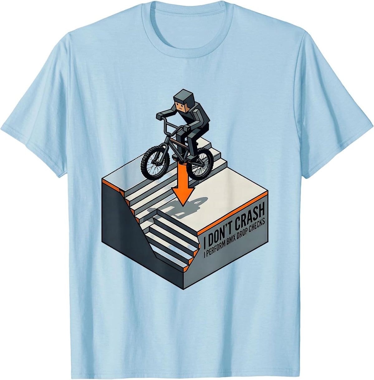 Men's I Don't Crash I Perform BMX Drop Checks BMX T-Shirt - Baby Blue