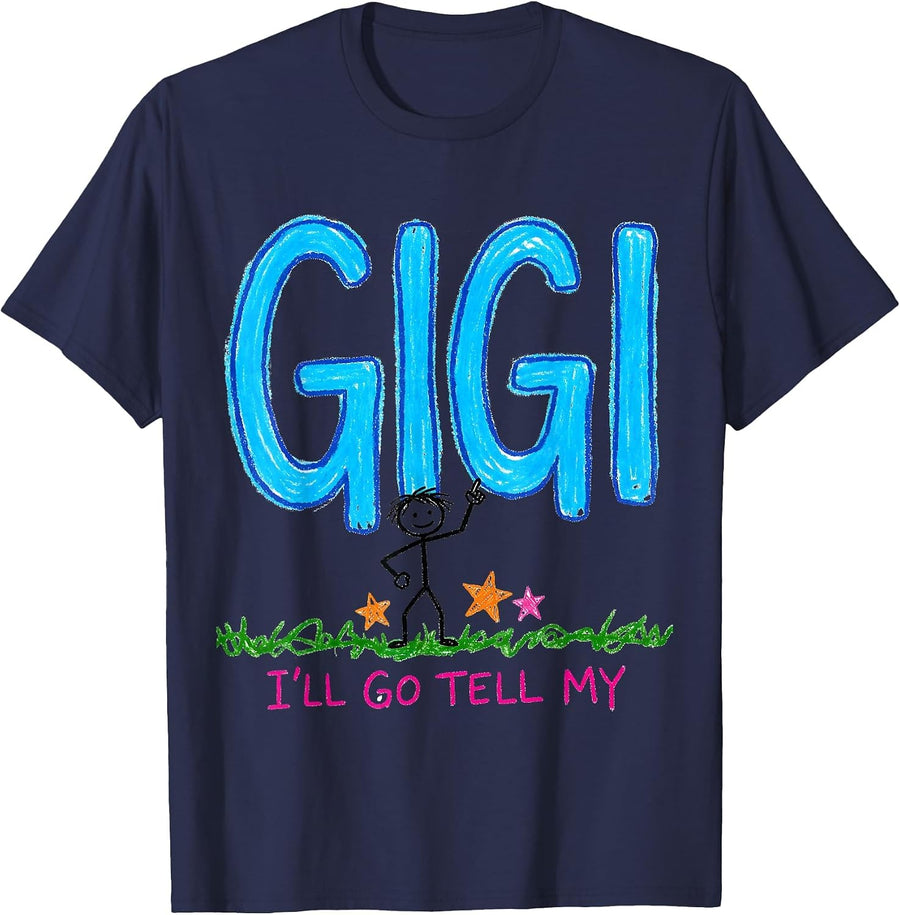 I'll Go Tell My Gigi Funny Kidcore Grandma Gift T-Shirt - Navy Blue