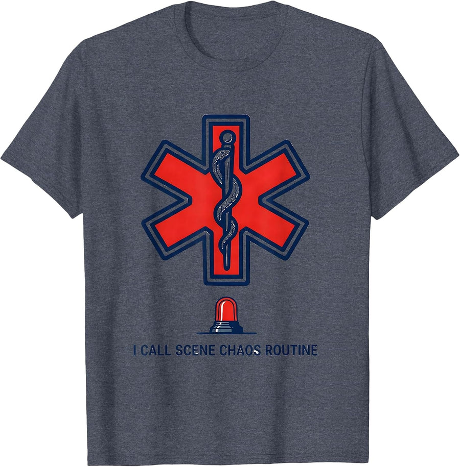 I Call Scene Chaos Routine Funny EMT Paramedic EMS Gift T-Shirt - Heather Blue