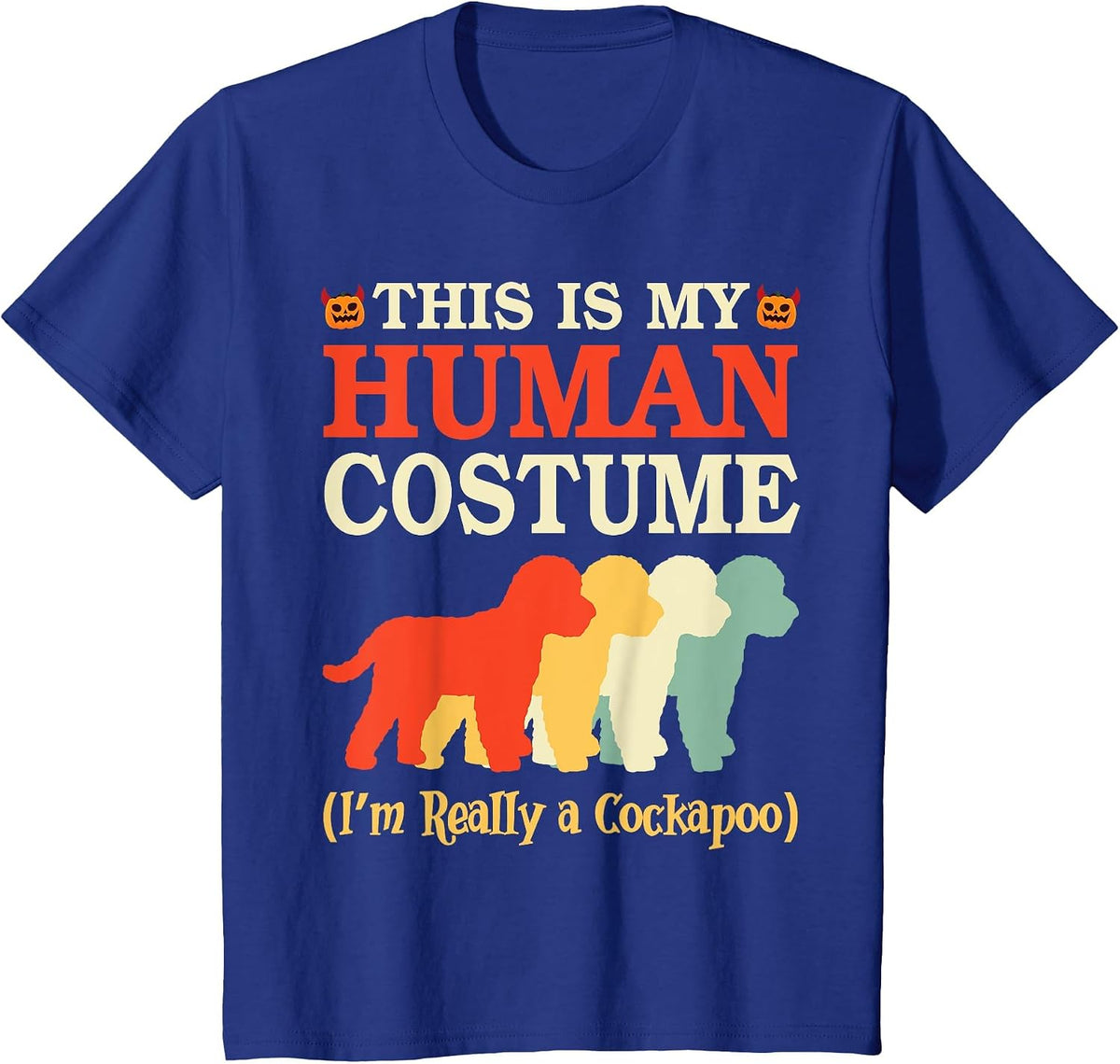 Halloween Day This is My Human Costume I'm Really A Cockapoo T-Shirt - Royal Blue