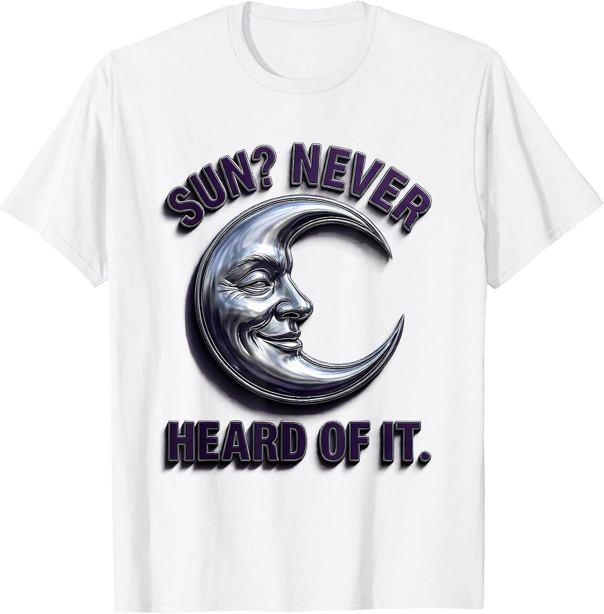 Men's Sun? Never Heard of It Goth Dark Humor Design T-Shirt - White