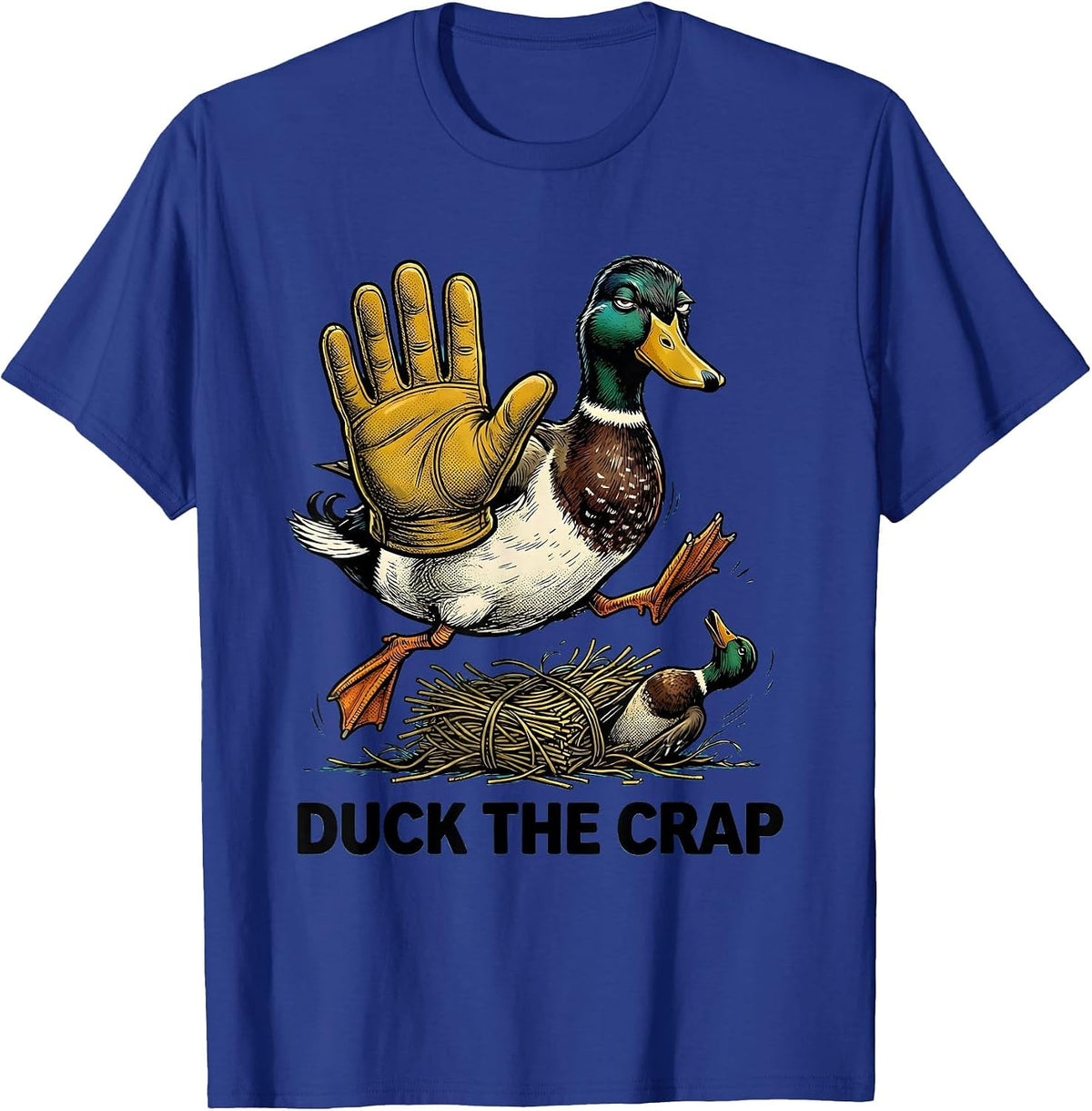Duck The Crap Retro Cartoon Duck Hunting Humor Gift T-Shirt - Royal Blue